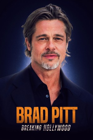 Siêu Sao Điện Ảnh Hollywood - Brad Pitt: Breaking Hollywood (2021)