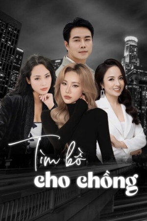 Tìm Bồ Cho Chồng - Tim Bo Cho Chong (2025)